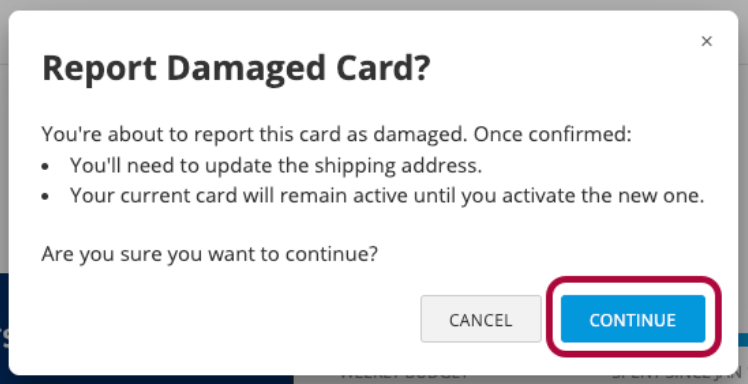 Report Damaged Card confirmation dialog explaining that the shipping address must be updated and that the current card remains active until the new card is activated, with Cancel and Continue buttons visible.